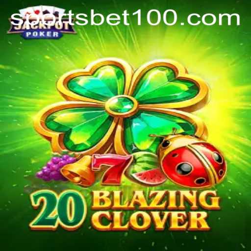 Discover the Thrill of 20BlazingClover: The Ultimate Sportsbet Experience