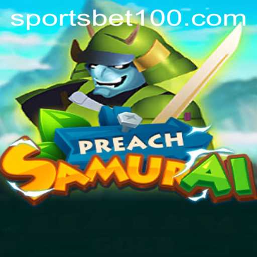 Exploring the World of PreachSamurai: A Deep Dive into the Game with a Sportsbet Twist