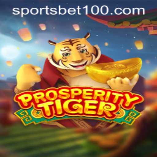 Exploring the Thrills of ProsperityTiger: A Dynamic Sportsbet Game